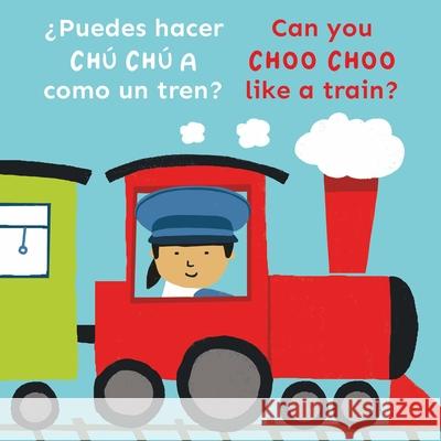 Bi-Lingual/Can You Choo Choo Like a Train? Cocoretto                                Child's Play 9781786289650 Child's Play International