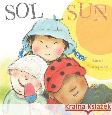 Sol/Sun Carol Thompson Carol Thompson Teresa Mlawer 9781786289780 Child's Play International