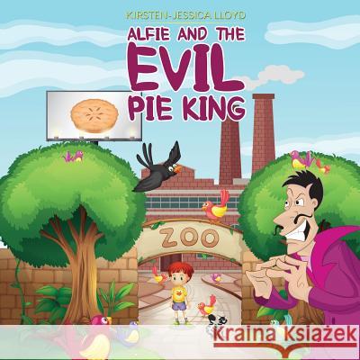 Alfie and the Evil Pie King Kirsten-Jessica Lloyd 9781786291745