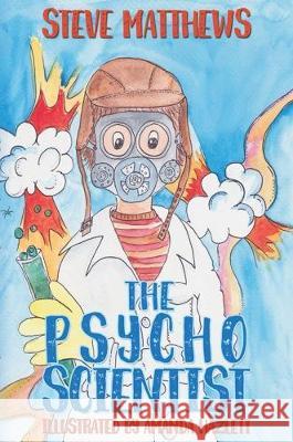The Psycho Scientist Steve Matthews 9781786295866