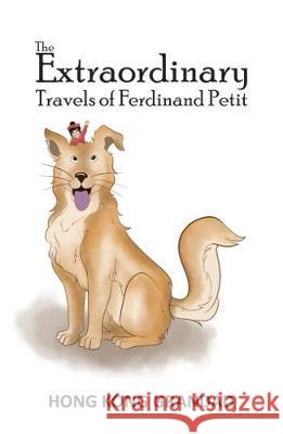 The Extraordinary Travels of Ferdinand Petit Hong Kong 9781786298027 Austin Macauley Publishers