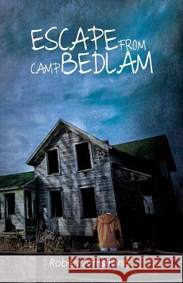 Escape From Camp Bedlam Robert Armstrong 9781786298867