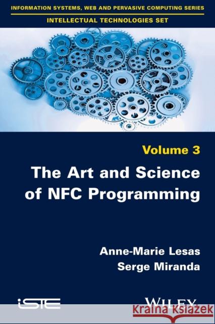 The Art and Science of Nfc Programming Lesas, Anne–Marie; Miranda, Serge 9781786300577