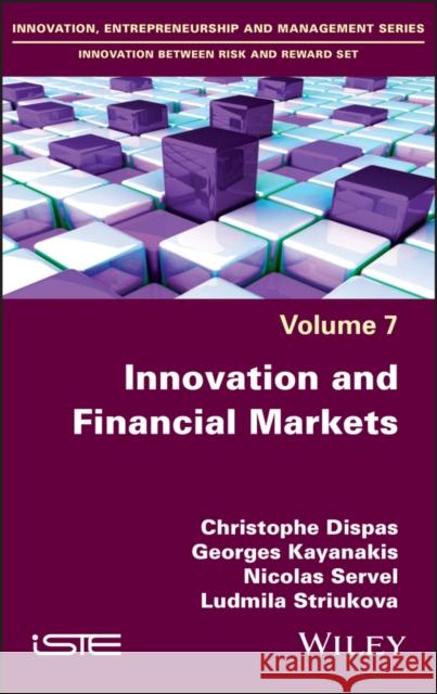 Innovation and Financial Markets Christophe Dispas Benoit Gailly 9781786300669 Wiley-Iste