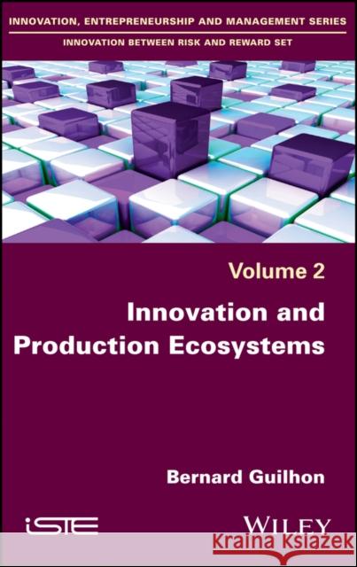 Innovation and Production Ecosystems Guilhon, Bernard 9781786300683 John Wiley & Sons