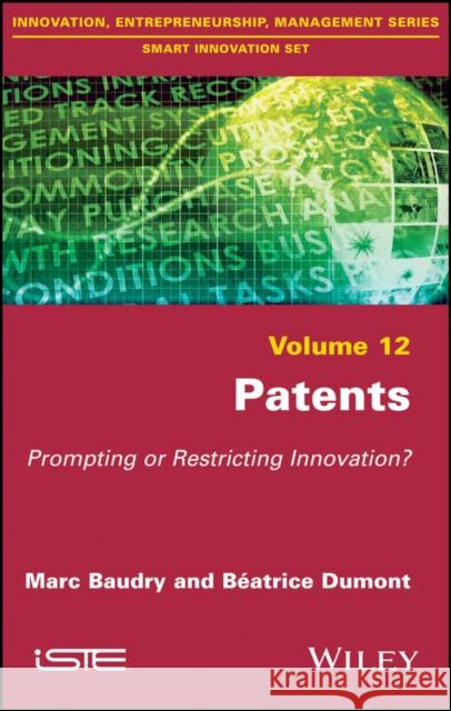 Patents: Prompting or Restricting Innovation? Marc Baudry, Béatrice Dumont 9781786301185 