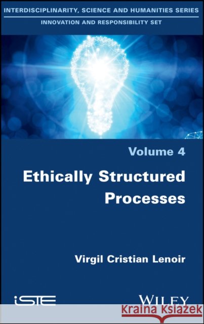 Ethically Structured Processes Lenoir, Virgil Cristian 9781786301741