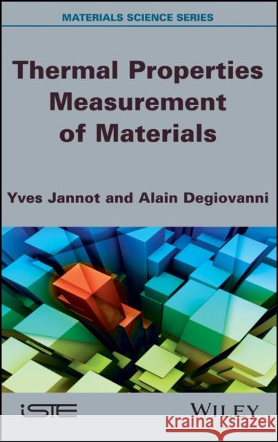 Thermal Properties Measurement of Materials Yves Jannot Alain Degiovannii 9781786302557