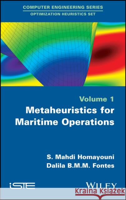 Metaheuristics for Maritime Operations Homayouni                                Dliala B. M. M. Fontes 9781786302809 Wiley-Iste
