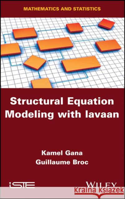 Structural Equation Modeling with Lavaan Kamel Gana Guillaume Broc 9781786303691 Wiley-Iste