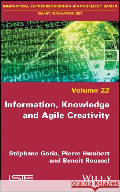 Information, Knowledge and Agile Creativity  9781786304025 Wiley-Iste