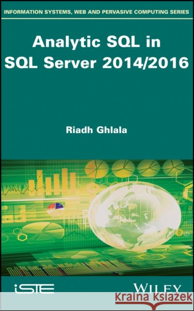 Analytic SQL in SQL Server 2014/2016 Riadh Ghlala 9781786304124