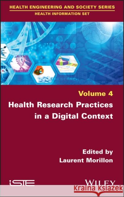 Health Research Practices in a Digital Context Morillon, Laurent 9781786304384 Wiley-Iste