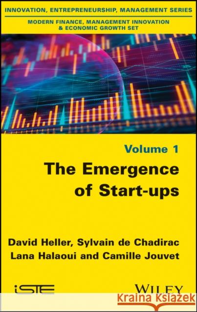 The Emergence of Start-Ups Heller, David 9781786304506