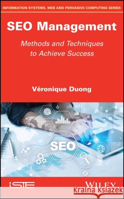 Seo Management: Methods and Techniques to Achieve Success V?ronique Duong 9781786304599