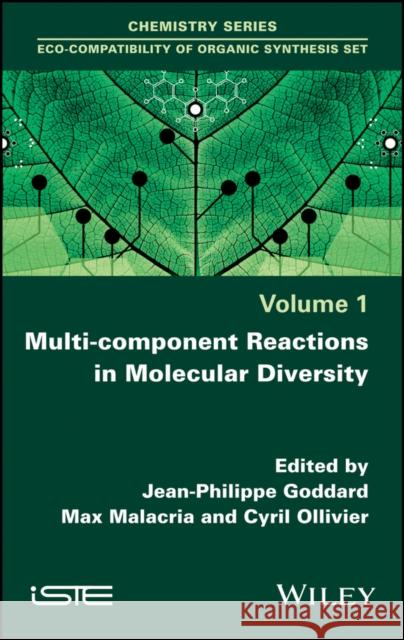 Multi-Component Reactions in Molecular Diversity Max Malacria Jean-Philippe Goddard Cyril Oliver 9781786305114