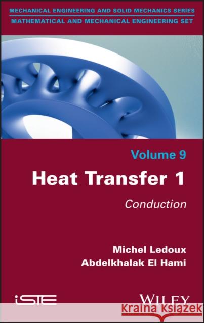 Heat Transfer 1: Conduction LeDoux, Michel 9781786305169 Wiley-Iste