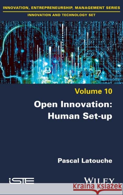 Open Innovation: Human Set-Up Latouche, Pascal 9781786305756