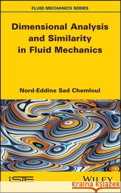 Dimensional Analysis and Similarity in Fluid Mechanics  9781786305961 Wiley-Iste
