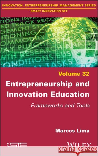 Entrepreneurship and Innovation Education: Frameworks and Tools Marcos Lima 9781786306227