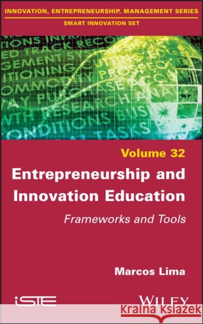 Entrepreneurship and Innovation Education: Frameworks and Tools Marcos Lima 9781786306227 Wiley-Iste