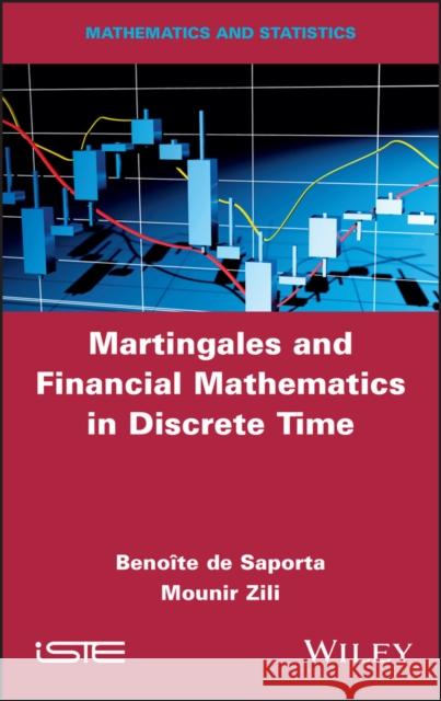Martingales and Financial Mathematics in Discrete Time de Saporta                               Mounir Zili 9781786306692