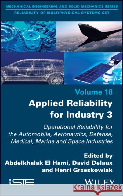 Applied Reliability for Industry Vol 3  El Hami 9781786306937 ISTE Ltd