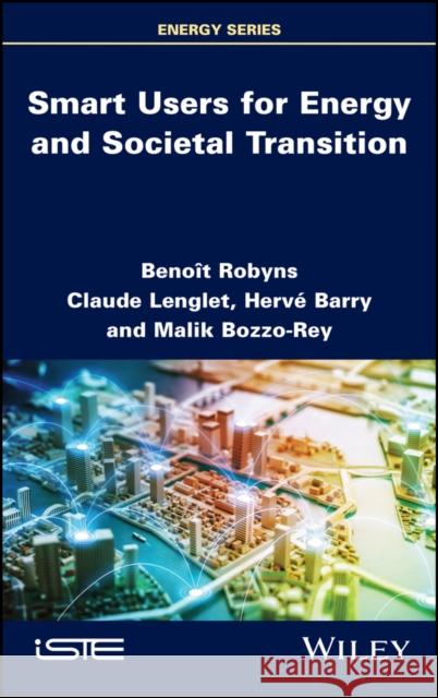 Smart Users for Energy and Societal Transition  Robyns 9781786307354 