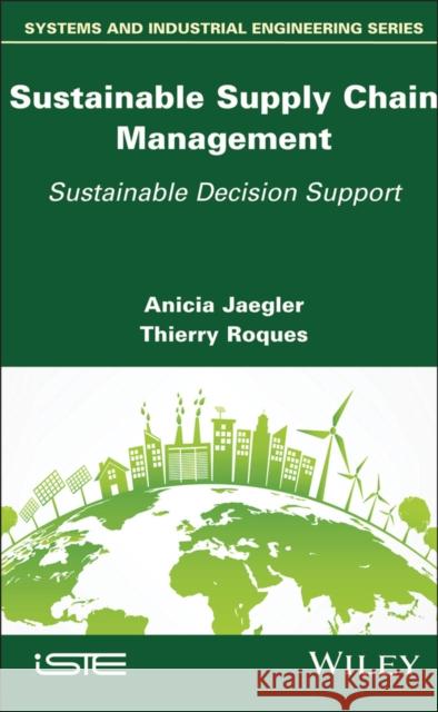 Sustainable Supply Chain Management Thierry Roques 9781786307422 Wiley
