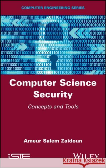 Computer Science Security: Concepts and Tools  Zaidoun 9781786307552 ISTE Ltd