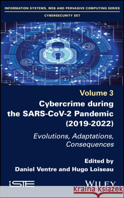 Cybercrime During the SARS-CoV-2 Pandemic  9781786308016 ISTE Ltd and John Wiley & Sons Inc