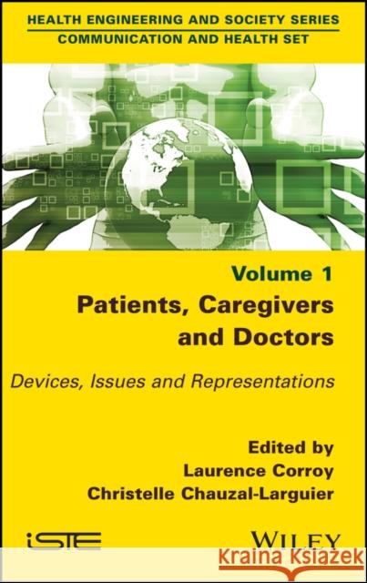 Patients, Caregivers and Doctors  9781786308931 ISTE Ltd and John Wiley & Sons Inc