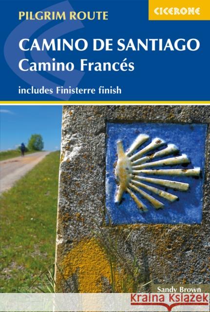 Camino de Santiago: Camino Frances: Guide and map book - includes Finisterre finish The Reverend Sandy Brown 9781786310040 Cicerone Press