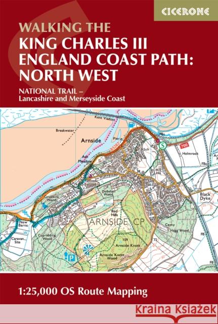 Walking the King Charles III England Coast Path: North West - Lancashire and Merseyside Map Booklet: 1:25,000 OS Route Map Booklet Ange Harker 9781786310415