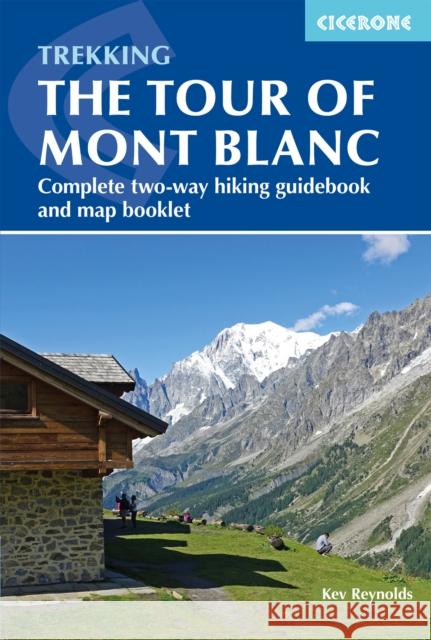 Trekking the Tour of Mont Blanc: Complete two-way hiking guidebook and map booklet Kev Reynolds 9781786310620