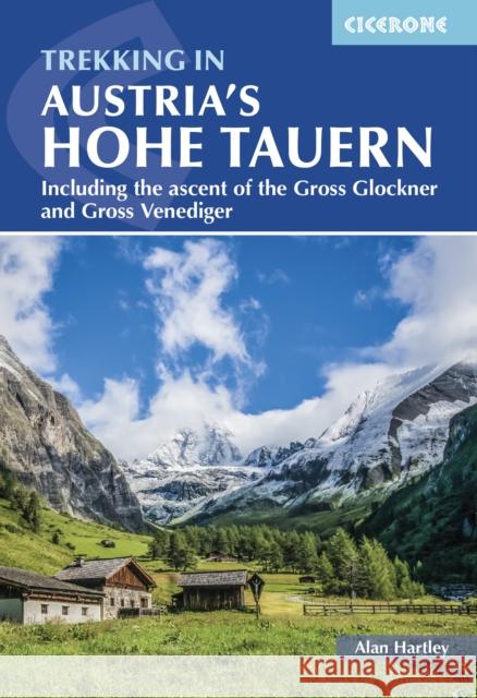 Trekking in Austria's Hohe Tauern: Including the ascent of the Grossglockner and Grossvenediger Allan Hartley 9781786310644 Cicerone Press