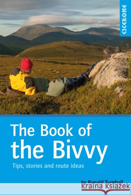 The Book of the Bivvy: Tips, stories and route ideas Ronald Turnbull 9781786310781