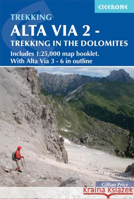 Alta Via 2 - Trekking in the Dolomites: Includes 1:25,000 map booklet. With Alta Vie 3-6 in outline Gillian Price 9781786310972 Cicerone Press