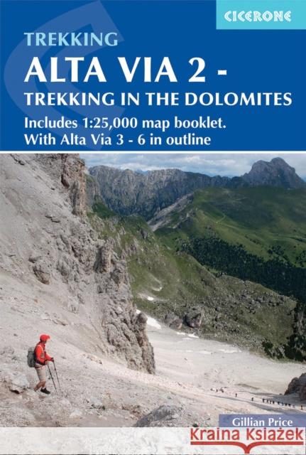 Alta Via 2 - Trekking in the Dolomites: Includes 1:25,000 map booklet. With Alte Vie 3-6 in outline Gillian Price 9781786310972 Cicerone Press