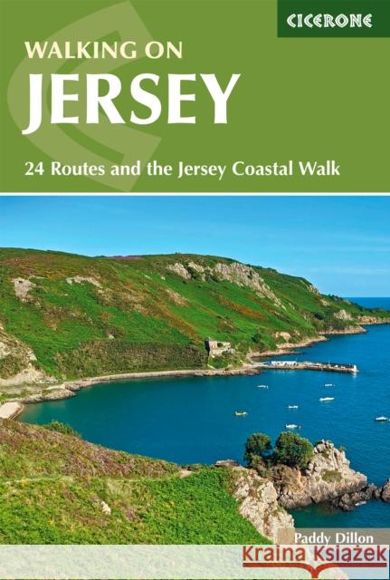 Walking on Jersey: 24 routes and the Jersey Coastal Walk Paddy Dillon 9781786311030