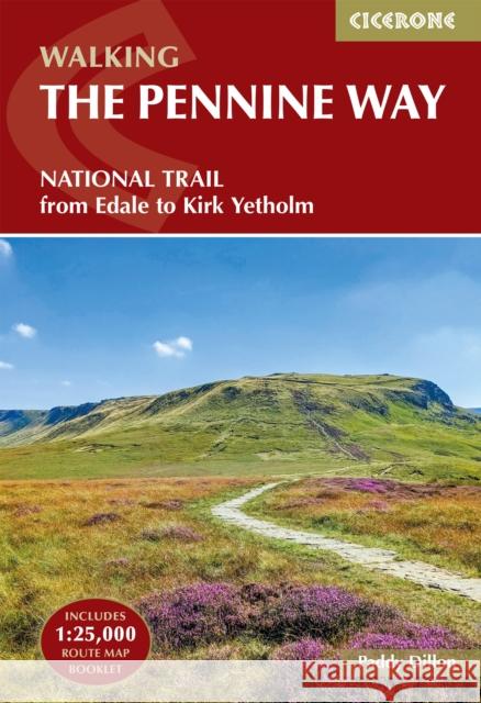 Walking the Pennine Way: NATIONAL TRAIL - From Edale to Kirk Yetholm Paddy Dillon 9781786311313