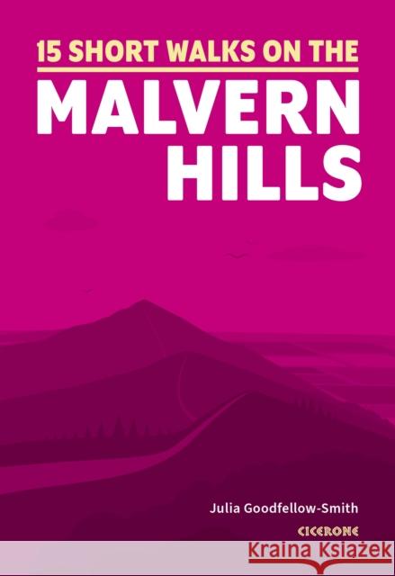 Short Walks on the Malvern Hills Julia Goodfellow-Smith 9781786311399