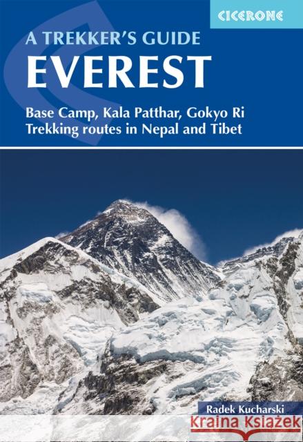 Everest: A Trekker's Guide: Base Camp, Kala Patthar, Gokyo Ri. Trekking routes in Nepal and Tibet Radek Kucharski 9781786311627 Cicerone Press