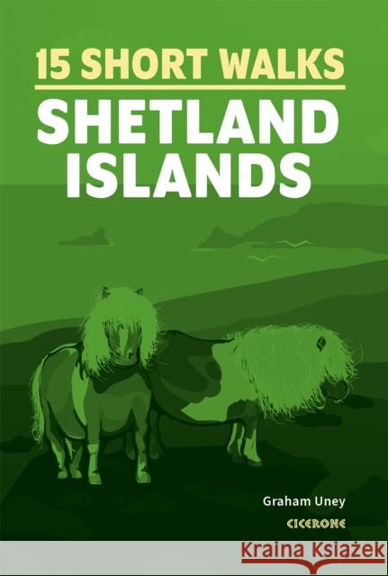 15 Short Walks on the Shetland Islands Graham Uney 9781786311948 Cicerone Press