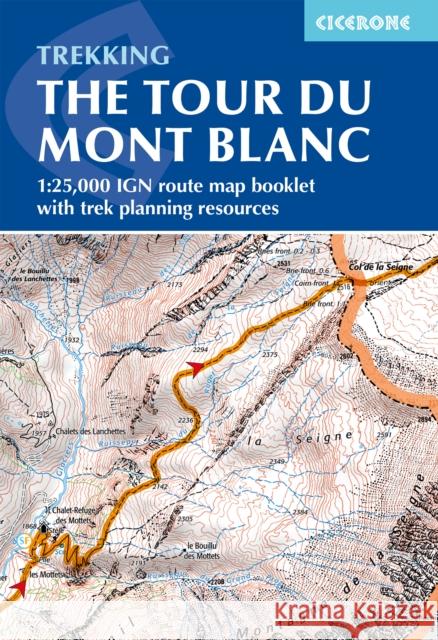 Tour du Mont Blanc Map Booklet: IGN maps and essential resources to plan your hike Jonathan Williams 9781786312297 Cicerone Press