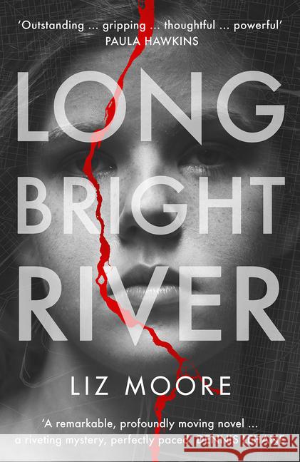 Long Bright River : an intense family thriller Moore, Liz 9781786331632