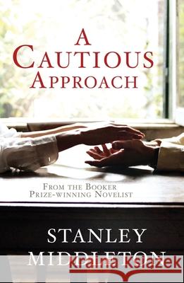 A Cautious Approach Stanley Middleton 9781786331687