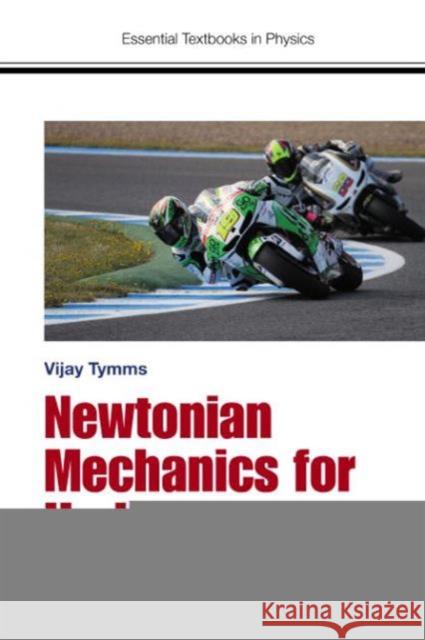 Newtonian Mechanics for Undergraduates Vijay Tymms 9781786340078 World Scientific (UK)