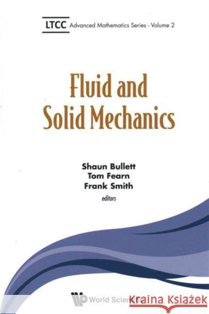 Fluid and Solid Mechanics Shaun Bullett Tom Fearn Frank Smith 9781786340269 World Scientific (UK)