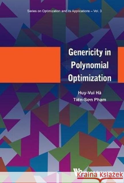 Genericity in Polynomial Optimization Ha Huy Vui Tien Son Pham 9781786342218 World Scientific Publishing Europe Ltd